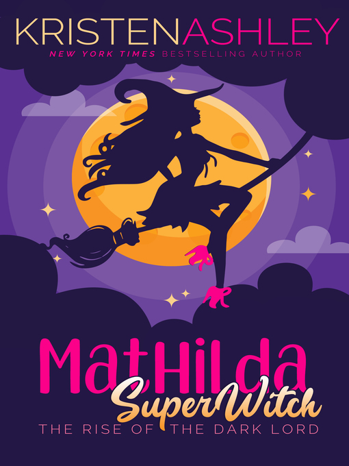 Title details for Mathilda, Superwitch Rise of the Dark Lord by Kristen Ashley - Available